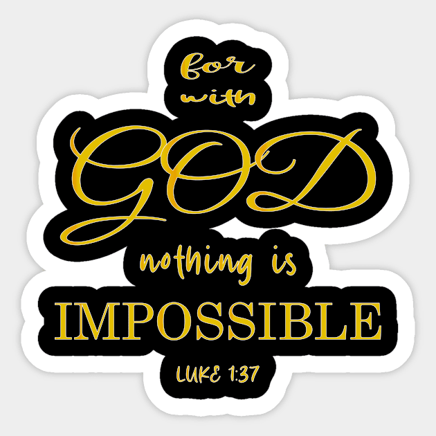 for with God nothing is impossible luke 1:37 Sticker by Mr.Dom store